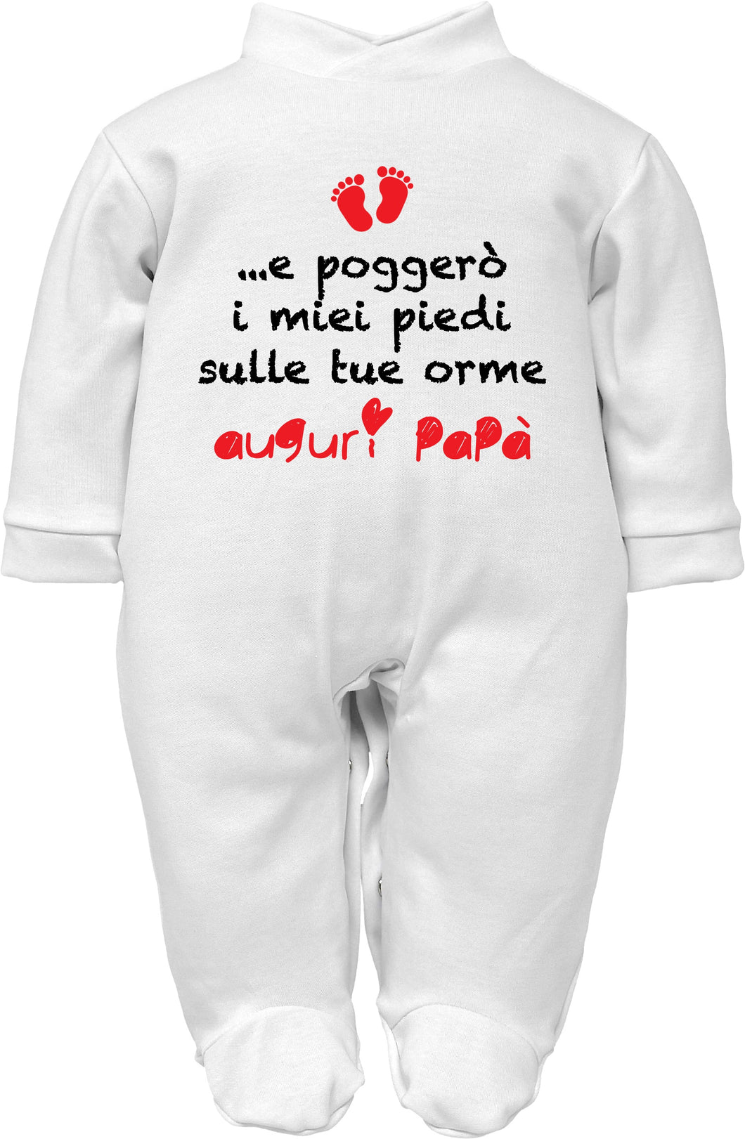 tutina neonato auguri Papà ...e poggerò i miei piedi sulle tue orme...