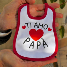 Carica l&#39;immagine nel visualizzatore di Gallery, Bavetta neonato ti amo Papà
