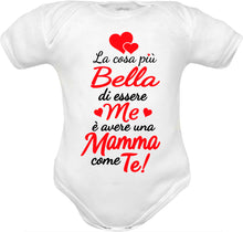 Carica l&#39;immagine nel visualizzatore di Gallery, -Body neonato la cosa più bella di essere me è avere una mamma come te
