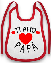Carica l&#39;immagine nel visualizzatore di Gallery, Bavetta neonato ti amo Papà
